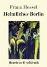 Franz Hessel - Heimliches Berlin (Großdruck)