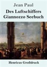 Jean Paul - Des Luftschiffers Giannozzo Seebuch (Großdruck)