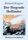 Richard Wagner - Der fliegende Holländer (Großdruck)