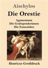 Aischylos - Die Orestie (Großdruck)
