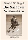 Nikolai W. Gogol - Die Nacht vor Weihnachten