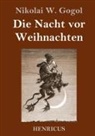 Nikolai W Gogol, Nikolai W. Gogol - Die Nacht vor Weihnachten