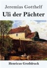 Jeremias Gotthelf - Uli der Pächter (Großdruck)