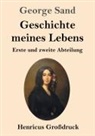 George Sand - Geschichte meines Lebens (Großdruck)