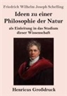 Friedrich Wilhelm Joseph Schelling - Ideen zu einer Philosophie der Natur (Großdruck)