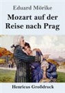 Eduard Mörike - Mozart auf der Reise nach Prag (Großdruck)