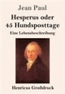 Jean Paul - Hesperus oder 45 Hundsposttage (Großdruck)