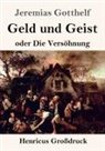 Jeremias Gotthelf - Geld und Geist (Großdruck)