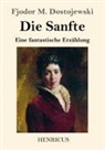 Fjodor M. Dostojewskij - Die Sanfte