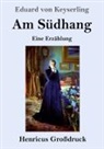 Eduard von Keyserling - Am Südhang (Großdruck)