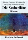 Wolfgang Amadeus Mozart, Johann Emanuel Schikaneder - Die Zauberflöte (Großdruck)