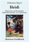 Johanna Spyri - Heidis Lehr- und Wanderjahre / Heidi kann brauchen, was es gelernt hat (Großdruck)