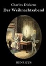 Charles Dickens - Eine Weihnachtsgeschichte