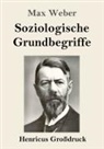 Max Weber - Soziologische Grundbegriffe (Großdruck)
