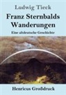 Ludwig Tieck - Franz Sternbalds Wanderungen (Großdruck)