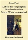Jean Paul - Leben des vergnügten Schulmeisterlein Maria Wutz in Auenthal (Großdruck)