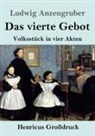 Ludwig Anzengruber - Das vierte Gebot (Großdruck)