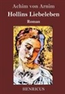 Achim von Arnim - Hollins Liebeleben