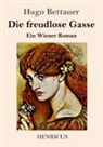 Hugo Bettauer - Die freudlose Gasse