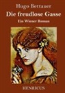 Hugo Bettauer - Die freudlose Gasse