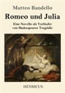 Matteo Bandello - Romeo und Julia