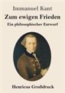 Immanuel Kant - Zum ewigen Frieden (Großdruck)