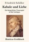 Friedrich Schiller - Kabale und Liebe (Großdruck)
