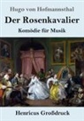 Hugo von Hofmannsthal - Der Rosenkavalier (Großdruck)