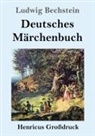 Ludwig Bechstein - Deutsches Märchenbuch (Großdruck)
