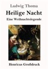 Ludwig Thoma - Heilige Nacht (Großdruck)