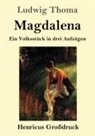 Ludwig Thoma - Magdalena (Großdruck)