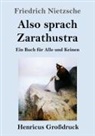 Friedrich Nietzsche - Also sprach Zarathustra (Großdruck)