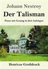 Johann Nestroy - Der Talisman (Großdruck)