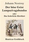 Johann Nestroy - Der böse Geist Lumpazivagabundus oder Das liederliche Kleeblatt (Großdruck)