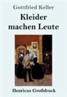 Gottfried Keller - Kleider machen Leute (Großdruck)