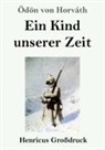 Ödön von Horváth - Ein Kind unserer Zeit (Großdruck)