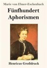 Marie Von Ebner-Eschenbach - Fünfhundert Aphorismen (Großdruck)