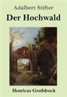 Adalbert Stifter - Der Hochwald (Großdruck)