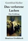 Gottfried Keller - Das verlorene Lachen (Großdruck)