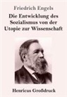 Friedrich Engels - Die Entwicklung des Sozialismus von der Utopie zur Wissenschaft (Großdruck)