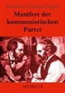 Friedrich Engels, Karl Marx - Manifest der kommunistischen Partei