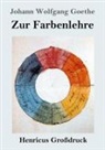 Johann Wolfgang von Goethe - Zur Farbenlehre (Großdruck)