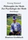 Georg Simmel - Philosophie der Mode / Zur Psychologie der Mode (Großdruck)
