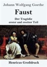 Johann Wolfgang von Goethe - Faust (Großdruck)