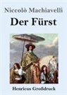 Niccolò Machiavelli - Der Fürst (Großdruck)