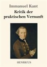 Immanuel Kant - Kritik der praktischen Vernunft