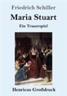 Friedrich Schiller - Maria Stuart (Großdruck)