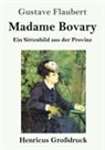 Gustave Flaubert - Madame Bovary (Großdruck)