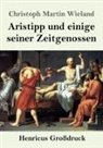 Christoph Martin Wieland - Aristipp und einige seiner Zeitgenossen (Großdruck)