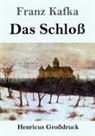 Franz Kafka - Das Schloß (Großdruck)